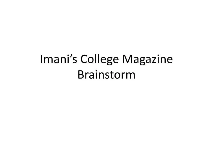 imani s college magazine brainstorm