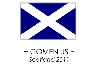 ~ COMENIUS ~ Scotland 2011