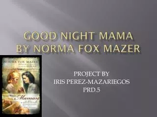 Good Night Mama By NORMA FOX MAZER