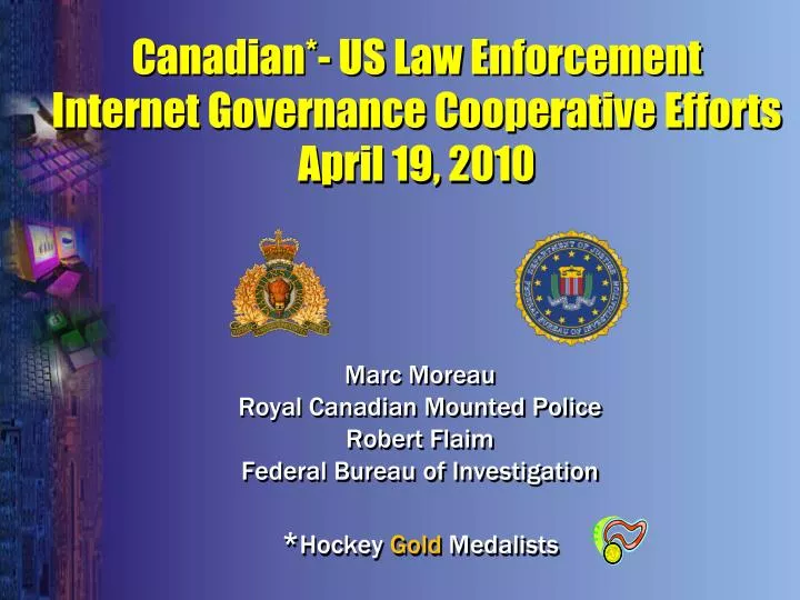 canadian us law enforcement internet governance cooperative efforts april 19 2010