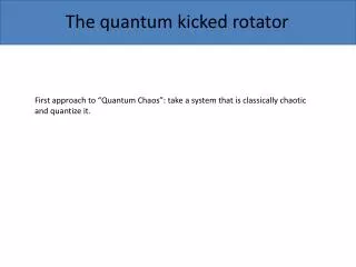The quantum kicked rotator