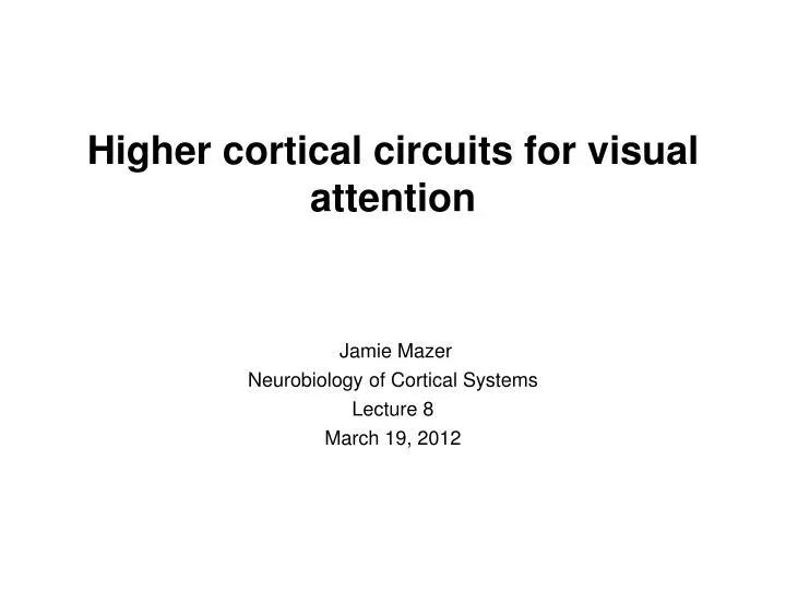 jamie mazer neurobiology of cortical systems lecture 8 march 19 2012