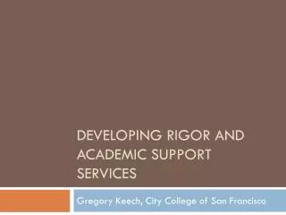 Developing rigor and academic support services
