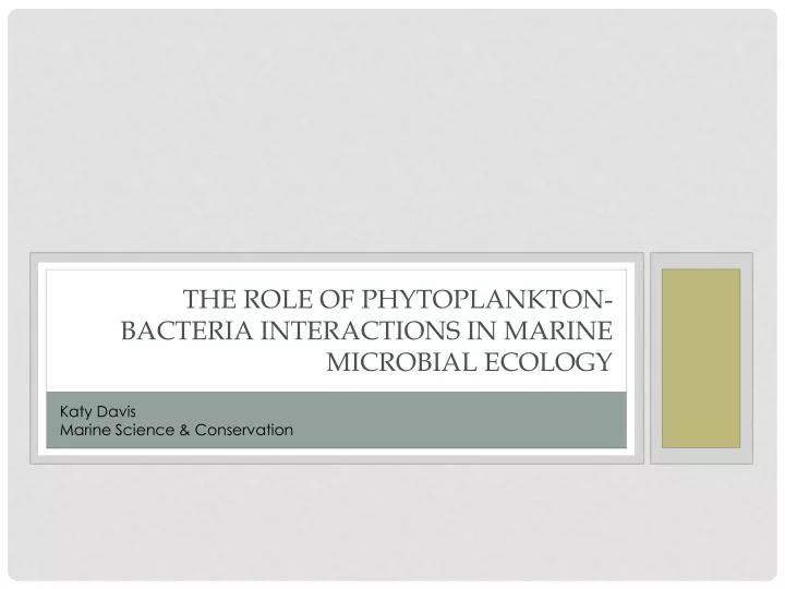 the role of phytoplankton bacteria interactions in marine microbial ecology