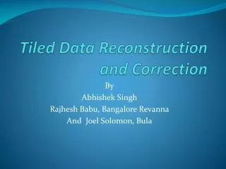 Tiled Data Reconstruction and Correction