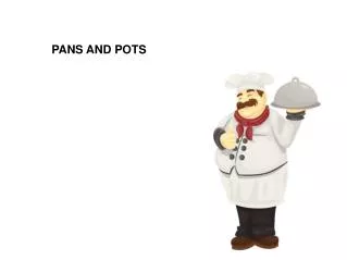 PANS AND POTS