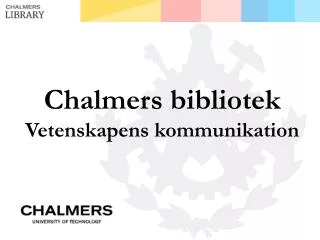 Chalmers bibliotek Vetenskapens kommunikation