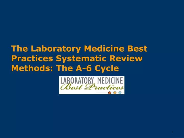 the laboratory medicine best practices systematic review methods the a 6 cycle