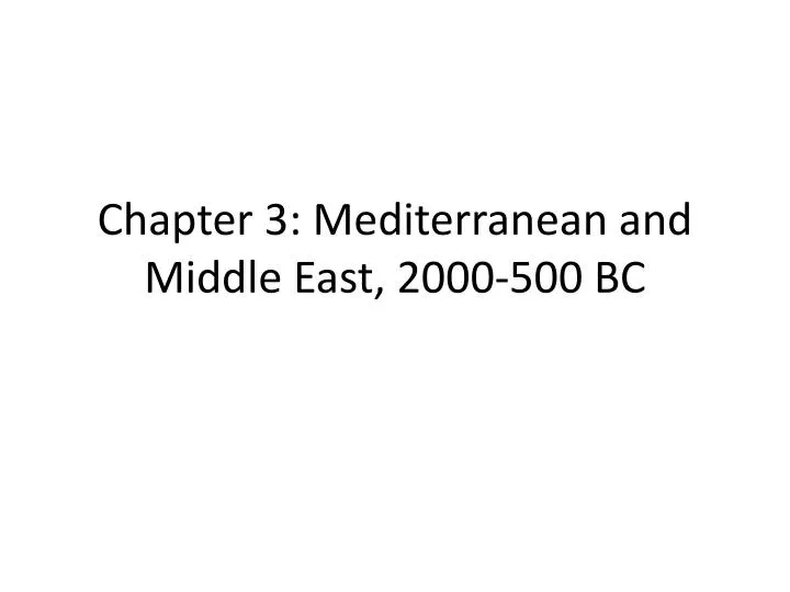 chapter 3 mediterranean and middle east 2000 500 bc