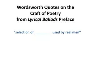 Wordsworth Quotes on the Craft of Poetry from Lyrical Ballads Preface