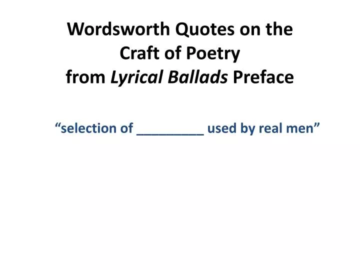 wordsworth quotes on the craft of poetry from lyrical ballads preface