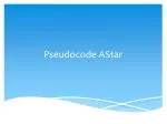 Pseudocode AStar - slide 1