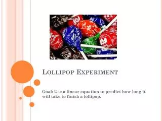 Lollipop Experiment