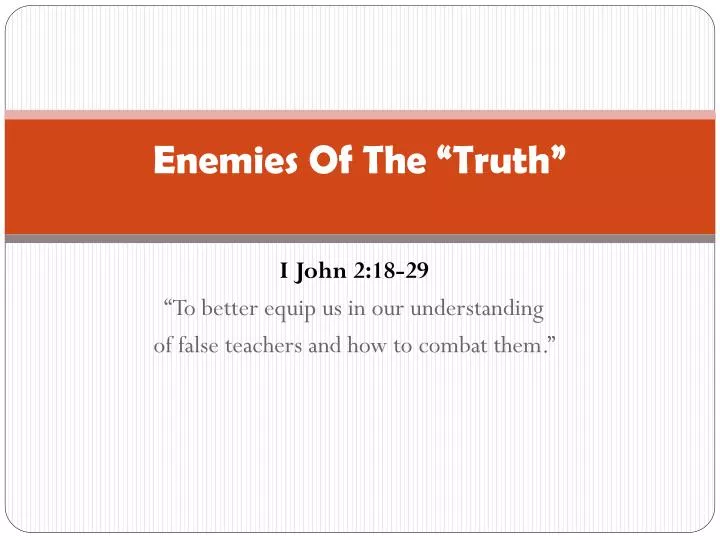 enemies of the truth