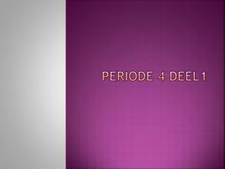 periode 4 deel1