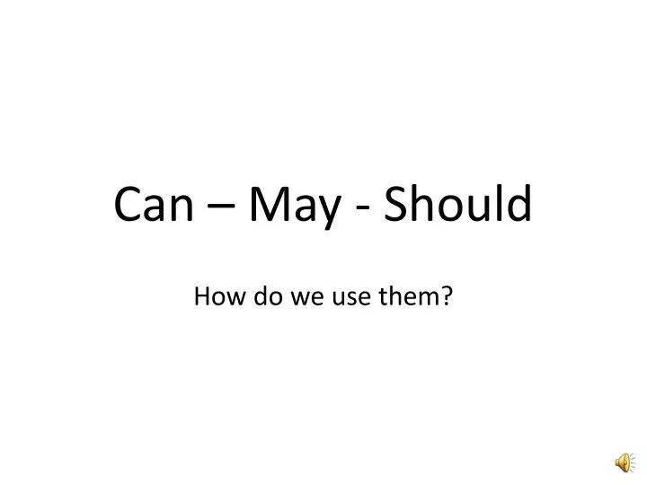 can may should