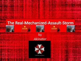 The Real-Mechanized-Assault-Storm