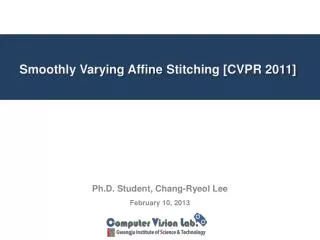 Smoothly Varying Affine Stitching [CVPR 2011]