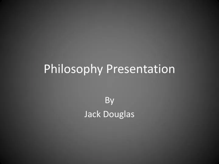 philosophy presentation