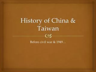 History of China &amp; Taiwan