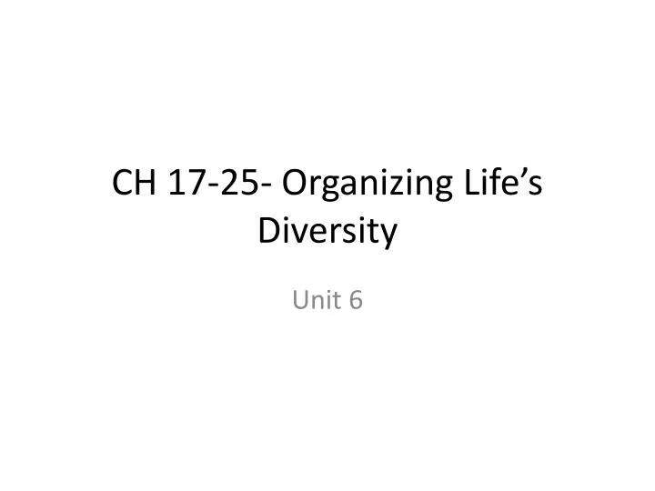 ch 17 25 organizing life s diversity