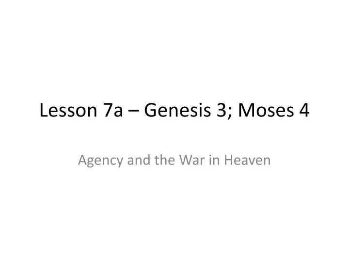lesson 7a genesis 3 moses 4