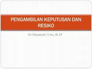 PENGAMBILAN KEPUTUSAN DA N RESIKO