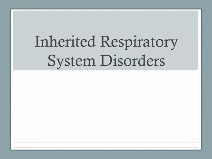 inherited respiratory system disorders