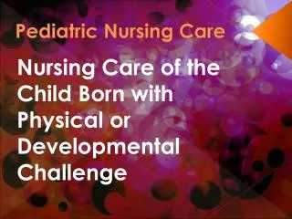 Pediatric Nursing Care