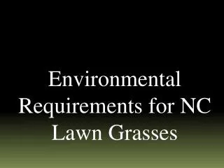 Environmental Requirements for NC Lawn Grasses