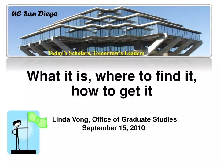 what it is where to find it how to get it linda vong office of graduate studies september 15 2010