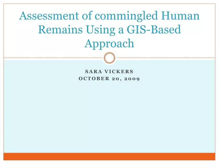 assessment of commingled human remains using a gis based approach