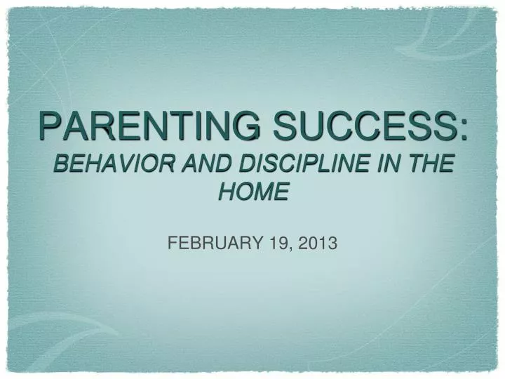 parenting success behavior and discipline in the home