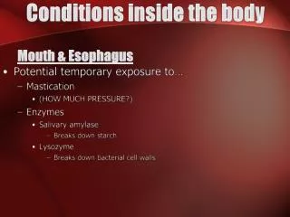Conditions inside the body