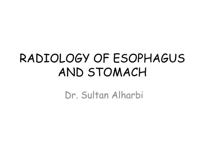 radiology of esophagus and stomach