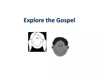 Explore the Gospel