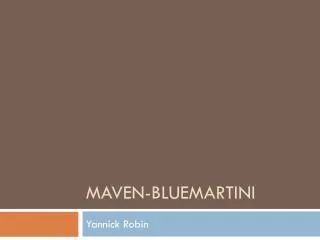 Maven- bluemartini