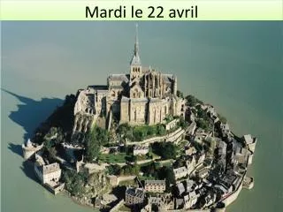 Mardi le 22 avril