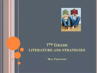7 th Grade literature and strategies
