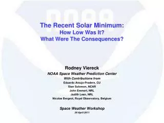 The Recent Solar Minimum: How Low Was It? What Were The Consequences?