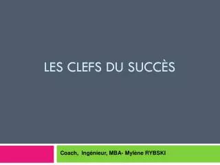 les clefs du succ s