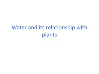Water and its relationship with plants