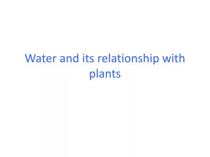 water and its relationship with plants