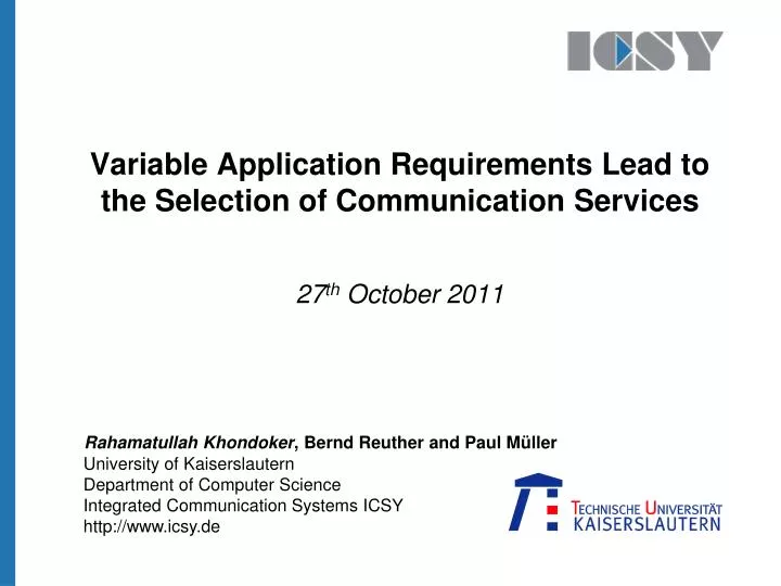 variable application requirements lead to the selection of communication services