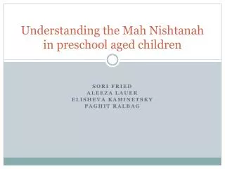 Understanding the Mah Nishtanah in preschool aged children