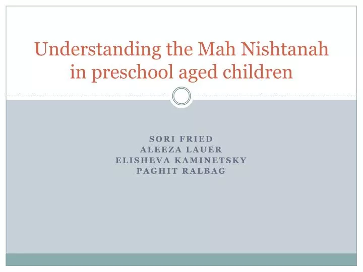 understanding the mah nishtanah in preschool aged children