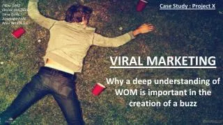 VIRAL MARKETING Why a deep understanding of WOM is important in the creation of a buzz