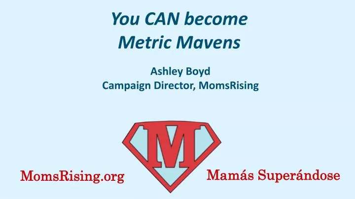 you can become metric mavens