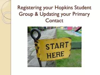Registering your Hopkins Student Group &amp; Updating your Primary Contact
