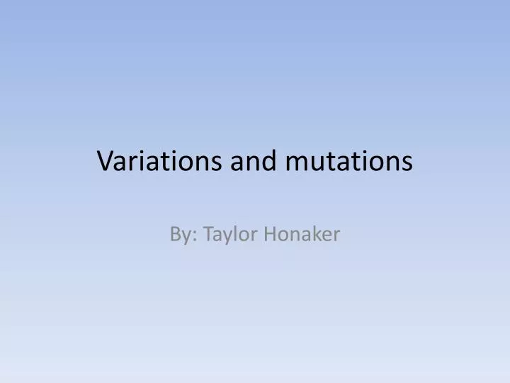 variations and mutations